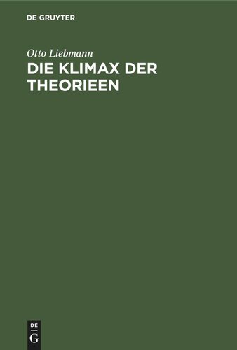 Die Klimax der Theorieen: Eine Untersuchung aus dem Bereich der allgemeinen Wissenschaftslehre