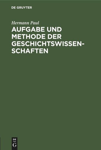 Aufgabe und Methode der Geschichtswissenschaften