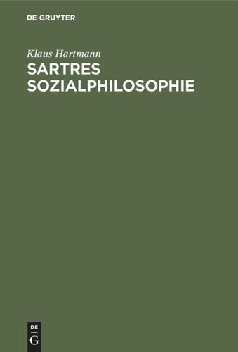 Sartres Sozialphilosophie: Eine Untersuchung zur “Critique de la raison dialectique 1”