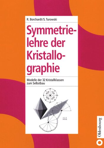 Symmetrielehre der Kristallographie: Modelle der 32 Kristallklassen zum Selbstbau