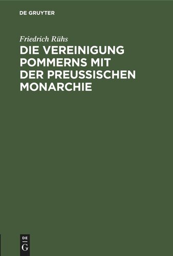 Die Vereinigung Pommerns mit der preußischen Monarchie: Schreiben an einen Kaufmann im ehemaligen schwedischen Pommern