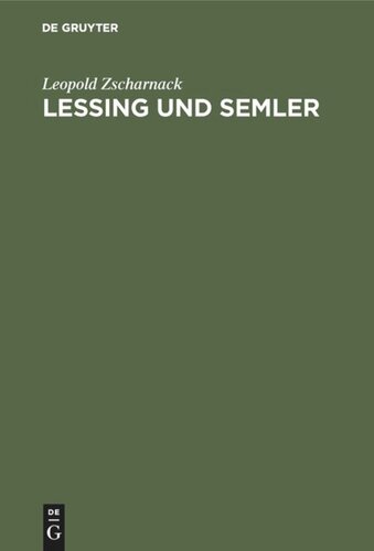Lessing und Semler: Ein Beitrag zur Entstehungsgeschichte des Rationalismus und der kritischen Theologie