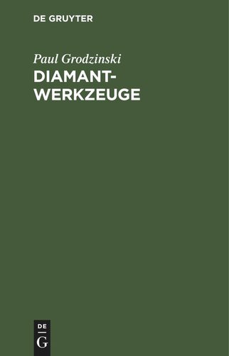 Diamant-Werkzeuge: Darstellung der Anwendung des Diamanten in Industrie und Gewerbe