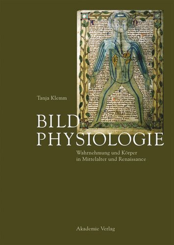 Bildphysiologie: Wahrnehmung und Körper in Mittelalter und Renaissance