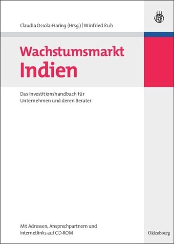 Wachstumsmarkt Indien: Das Investitionshandbuch für Unternehmen und deren Berater