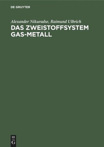 Das Zweistoffsystem Gas-Metall: Physikalisches Verhalten