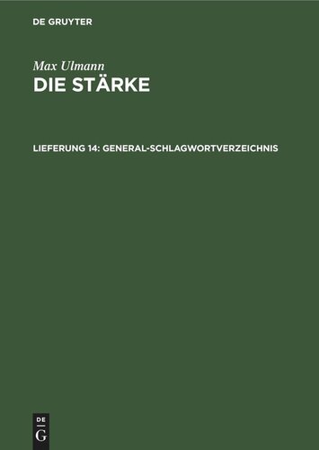 Die Stärke: Lieferung 14 General-Schlagwortverzeichnis