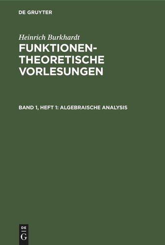 Funktionentheoretische Vorlesungen: Band 1, Heft 1 Algebraische Analysis