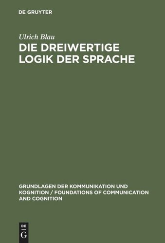 Die dreiwertige Logik der Sprache: Ihre Syntax, Semantik und Anwendung in der Sprachanalyse