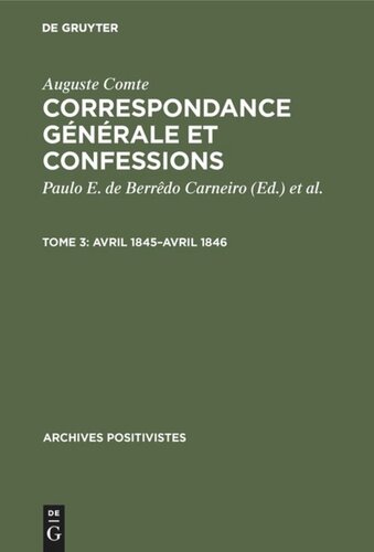 Correspondance générale et confessions: Tome 3 Avril 1845–avril 1846