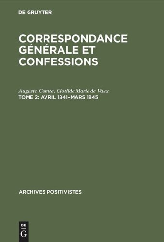 Correspondance générale et confessions: Tome 2 Avril 1841–mars 1845