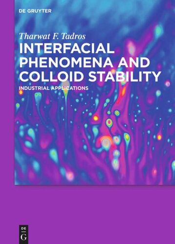 Interfacial phenomena and Colloid Stability. Volume 2 Interfacial Phenomena and Colloid Stability: Industrial Applications