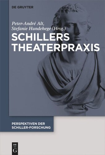Perspektiven der Schiller-Forschung: Band 2 Schillers Theaterpraxis