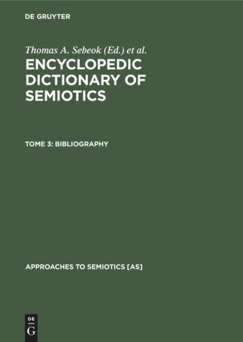 Encyclopedic Dictionary of Semiotics: Tome 3 Bibliography