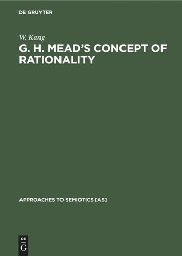G. H. Mead’s Concept of Rationality: A Study of Use of Symbols and Other Implements