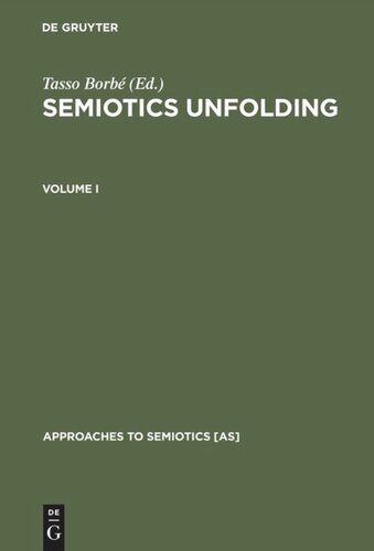 Semiotics Unfolding: Proceedings of the Second Congress of the International Association for Semiotic Studies Vienna, July 1979