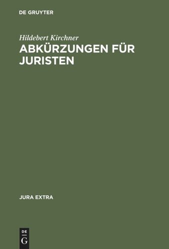 Abkürzungen für Juristen: Alphabetisches Verzeichnis der Abkürzungen