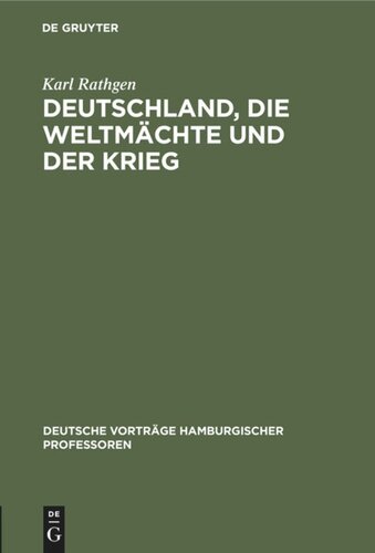 Deutschland, die Weltmächte und der Krieg