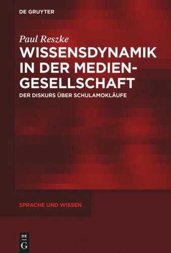 Wissensdynamik in der Mediengesellschaft: Der Diskurs über Schulamokläufe