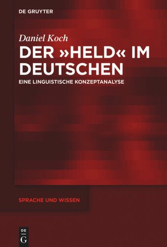 Der »Held« im Deutschen: Eine linguistische Konzeptanalyse