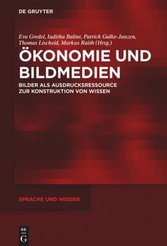 Ökonomie und Bildmedien: Bilder als Ausdrucksressource zur Konstruktion von Wissen