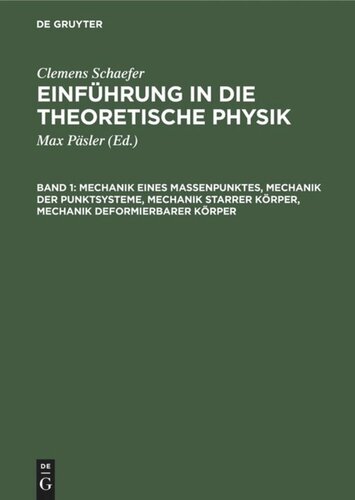 Einführung in die theoretische Physik: Band 1 Mechanik eines Massenpunktes, Mechanik der Punktsysteme, Mechanik starrer Körper, Mechanik deformierbarer Körper