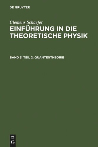 Einführung in die theoretische Physik: Band 3, Teil 2 Quantentheorie