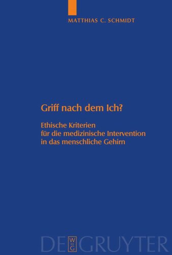Griff nach dem Ich?: Ethische Kriterien für die medizinische Intervention in das menschliche Gehirn