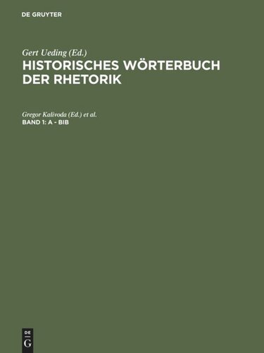 Historisches Wörterbuch der Rhetorik: Band 1 A - Bib