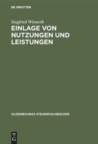 Einlage von Nutzungen und Leistungen: Inbesondere Vorteilszuwendungen zwischen Schwestergesellschaften bei nationalen und internationalen Sachverhalten