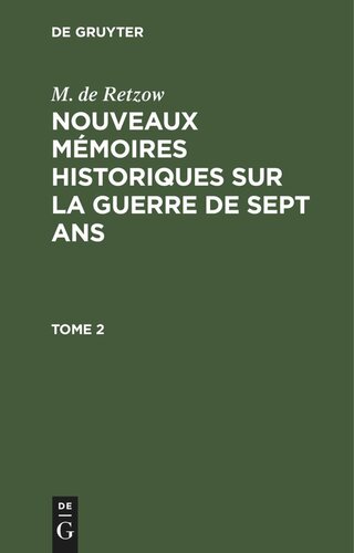 Nouveaux mémoires historiques sur la Guerre de Sept Ans: Tome 2