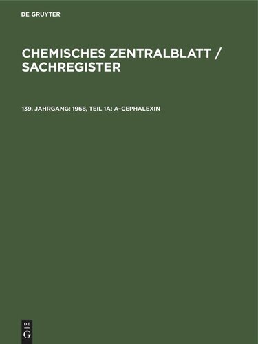 Chemisches Zentralblatt / Sachregister: 139. Jahrgang 1968, Teil 1a: A–Cephalexin