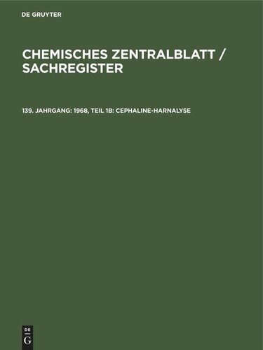 Chemisches Zentralblatt / Sachregister: 139. Jahrgang 1968, Teil 1b: Cephaline-Harnalyse