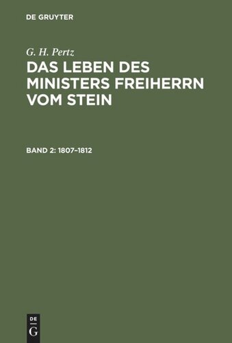 Das Leben des Ministers Freiherrn vom Stein: Band 2 1807–1812