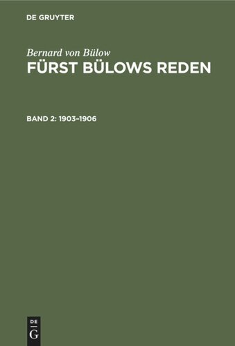 Fürst Bülows Reden. Band 2 1903–1906: Mit einem ausführlichen Namen- und Sachregister