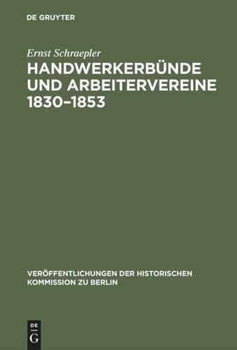 Handwerkerbünde und Arbeitervereine 1830–1853: Die politische Tätigkeit deutscher Sozialisten von Wilhelm Weitling bis Karl Marx