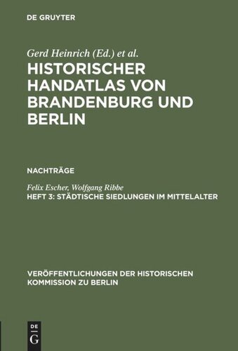Historischer Handatlas von Brandenburg und Berlin: Heft 3 Städtische Siedlungen im Mittelalter