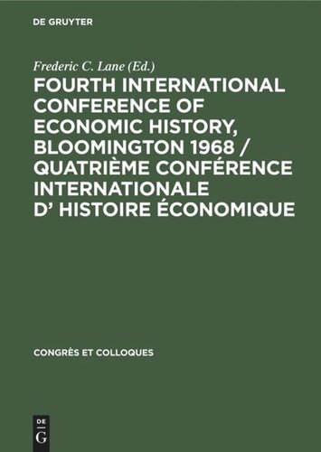 Fourth International Conference of Economic History, Bloomington 1968 / Quatrième Conférence Internationale d’ Histoire Économique