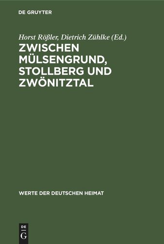 Zwischen Mülsengrund, Stollberg und Zwönitztal: Ergebnisse der heimatkundlichen Bestandsaufnahme in den Gebieten von Lichtenstein, Oelsnitz, Stollwerk und Thalheim