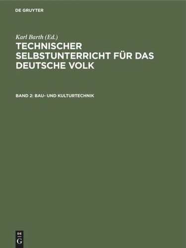 Technischer Selbstunterricht für das deutsche Volk: Band 2 Bau- und Kulturtechnik