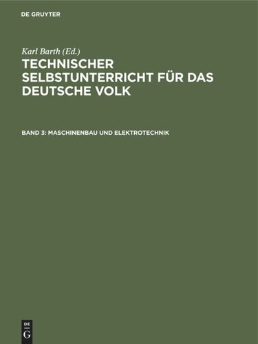Technischer Selbstunterricht für das deutsche Volk: Band 3 Maschinenbau und Elektrotechnik