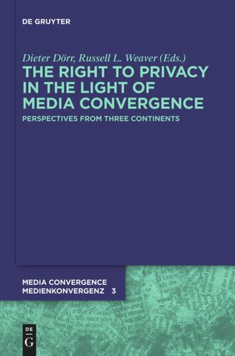 The Right to Privacy in the Light of Media Convergence –: Perspectives from Three Continents