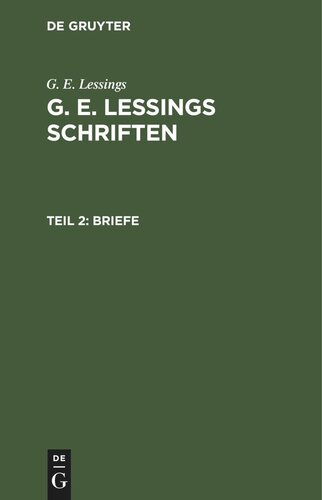 G. E. Lessings Schriften: Teil 2 Briefe