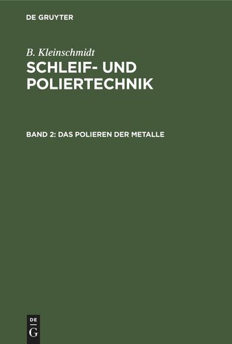 Schleif- und Poliertechnik: Band 2 Das Polieren der Metalle