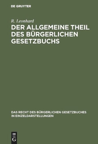 Der allgemeine Theil des bürgerlichen Gesetzbuchs: in seinem Einflusse auf die Fortentwicklung der Rechtswissenschaft