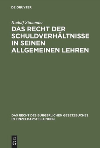 Das Recht der Schuldverhältnisse in seinen allgemeinen Lehren: Studien zum Bürgerlichen Gesetzbuche für das Deutsche Reich