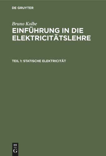 Einführung in die Elektricitätslehre: Teil 1 Statische Elektricität