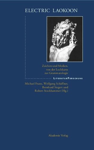Electric Laokoon: Zeichen und Medien, von der Lochkarte zur Grammatologie