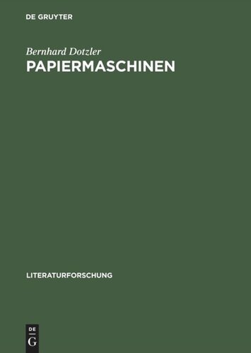 Papiermaschinen: Versuch über COMMUNICATION & CONTROL in Literatur und Technik