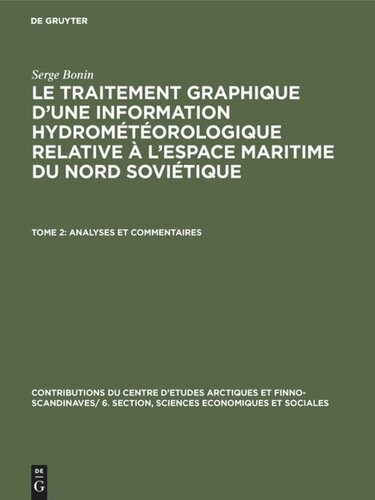 Le traitement graphique d’une information hydrométéorologique relative à l’espace maritime du nord soviétique: Tome 2 Analyses et commentaires